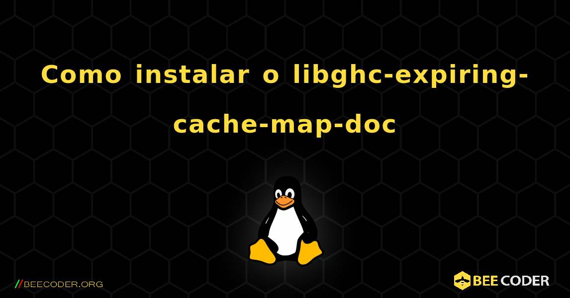 Como instalar o libghc-expiring-cache-map-doc . Linux