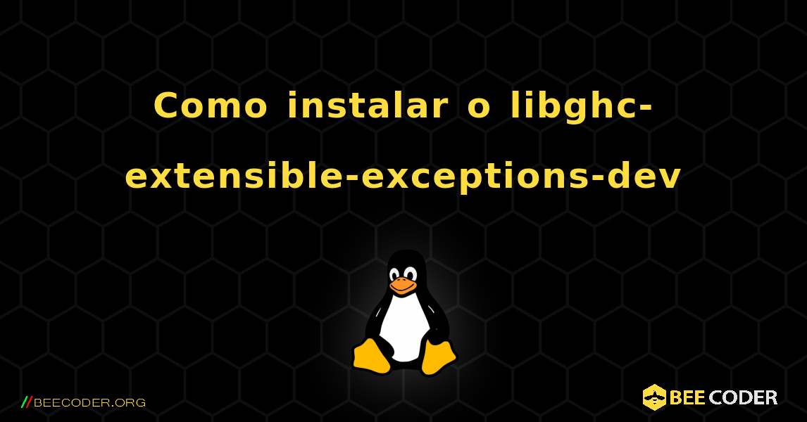 Como instalar o libghc-extensible-exceptions-dev . Linux