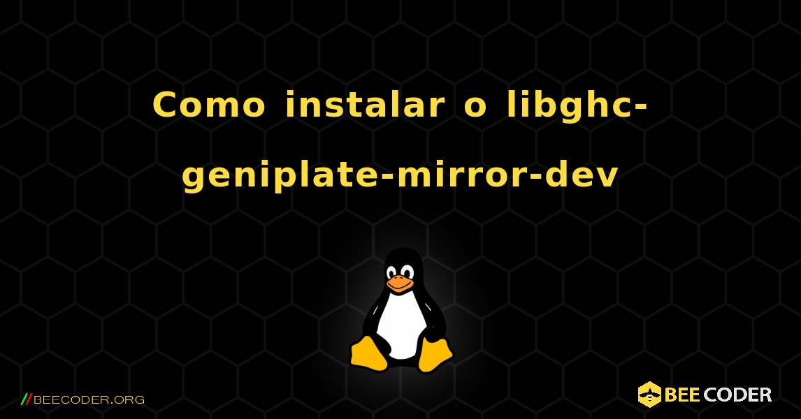 Como instalar o libghc-geniplate-mirror-dev . Linux