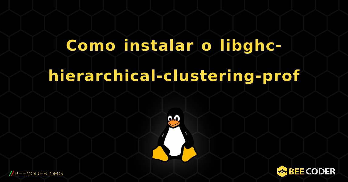 Como instalar o libghc-hierarchical-clustering-prof . Linux