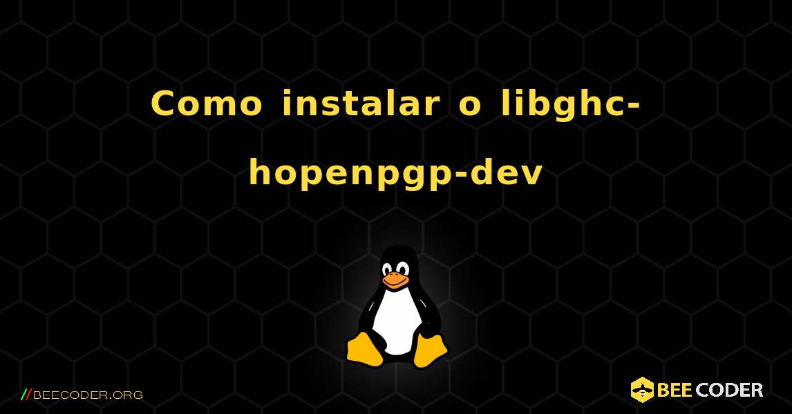 Como instalar o libghc-hopenpgp-dev . Linux