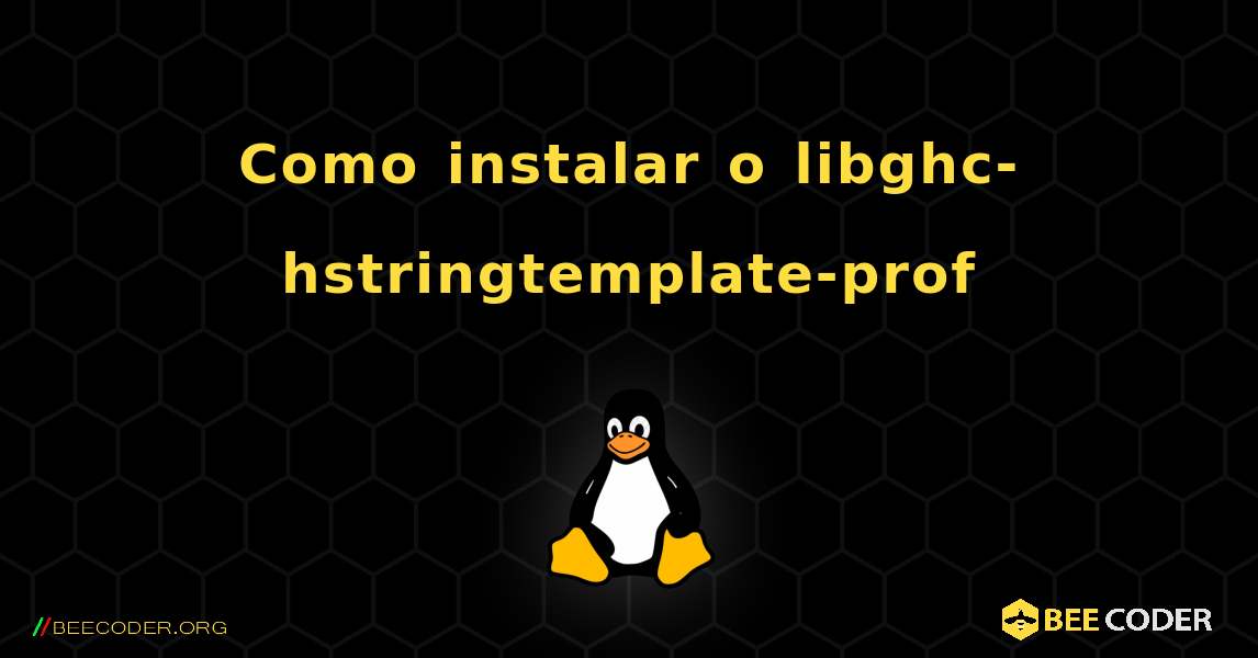 Como instalar o libghc-hstringtemplate-prof . Linux