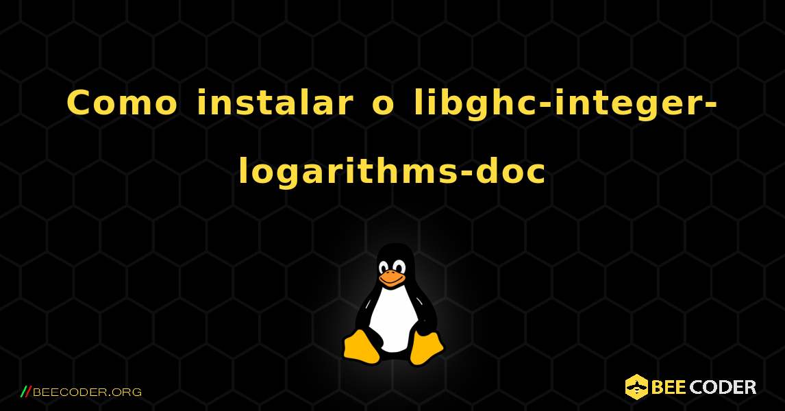 Como instalar o libghc-integer-logarithms-doc . Linux