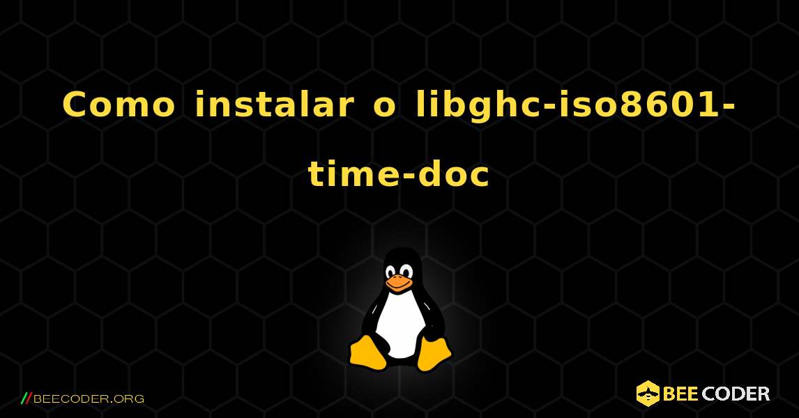 Como instalar o libghc-iso8601-time-doc . Linux