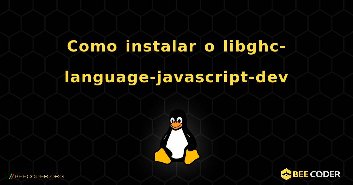 Como instalar o libghc-language-javascript-dev . Linux