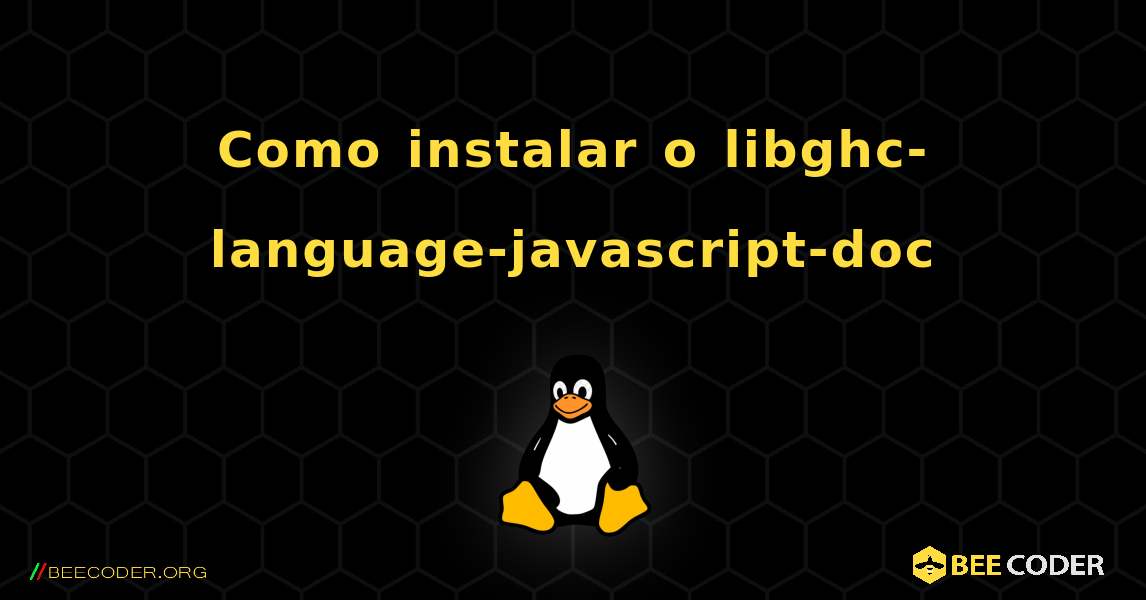 Como instalar o libghc-language-javascript-doc . Linux