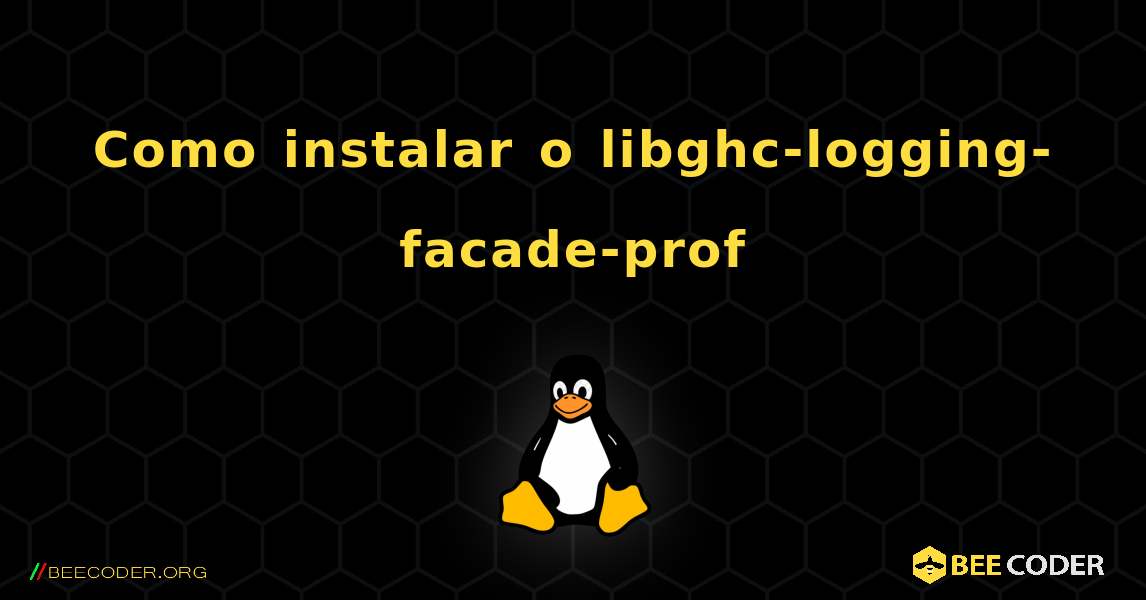 Como instalar o libghc-logging-facade-prof . Linux