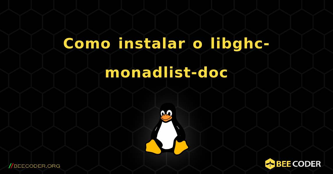 Como instalar o libghc-monadlist-doc . Linux