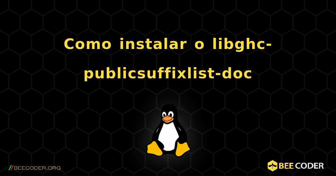 Como instalar o libghc-publicsuffixlist-doc . Linux