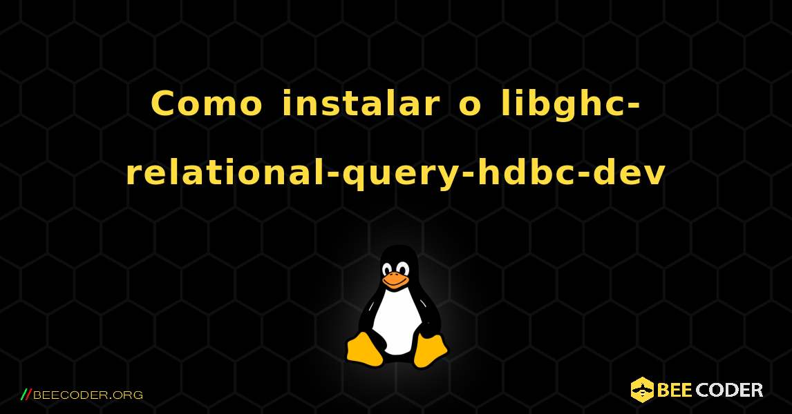 Como instalar o libghc-relational-query-hdbc-dev . Linux