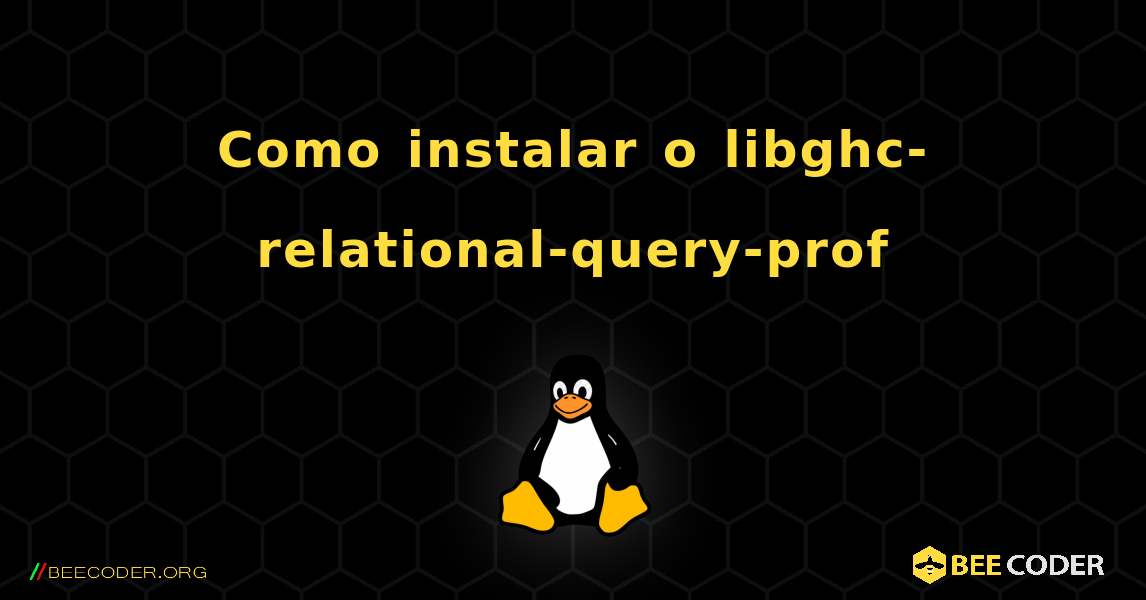 Como instalar o libghc-relational-query-prof . Linux