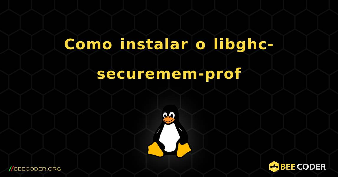 Como instalar o libghc-securemem-prof . Linux