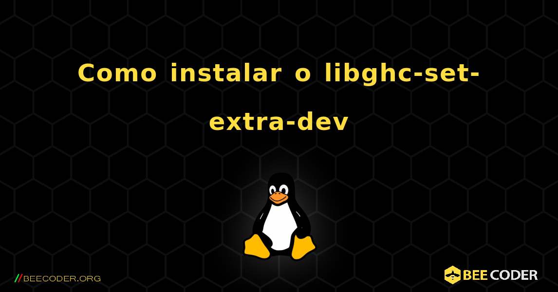 Como instalar o libghc-set-extra-dev . Linux