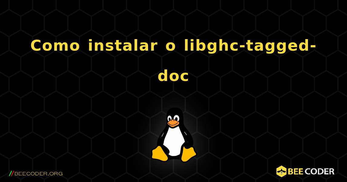 Como instalar o libghc-tagged-doc . Linux