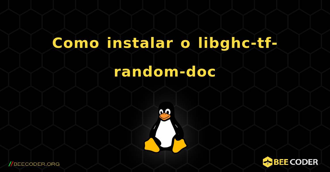 Como instalar o libghc-tf-random-doc . Linux