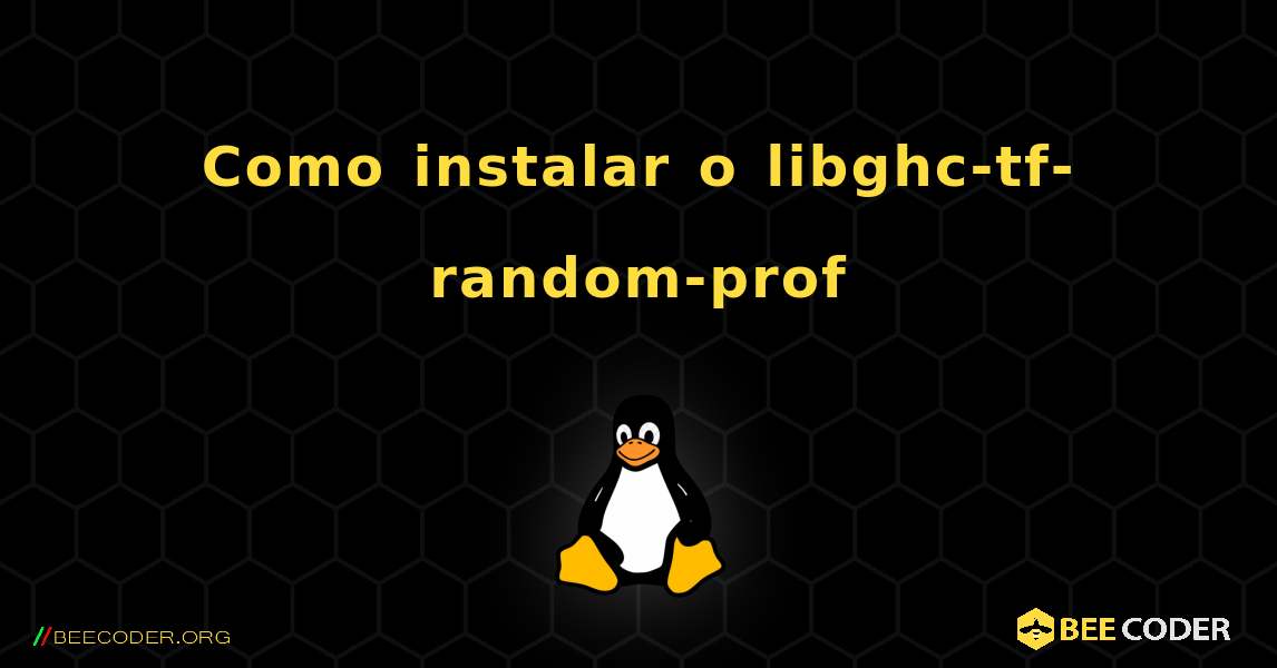 Como instalar o libghc-tf-random-prof . Linux