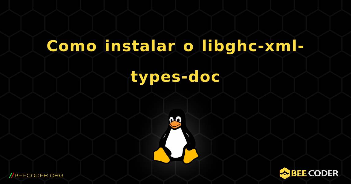 Como instalar o libghc-xml-types-doc . Linux