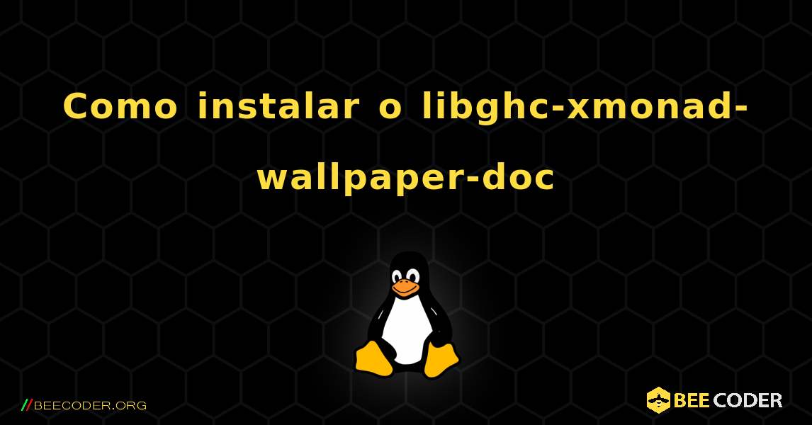 Como instalar o libghc-xmonad-wallpaper-doc . Linux