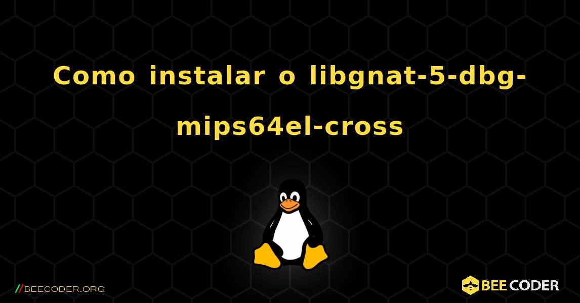 Como instalar o libgnat-5-dbg-mips64el-cross . Linux
