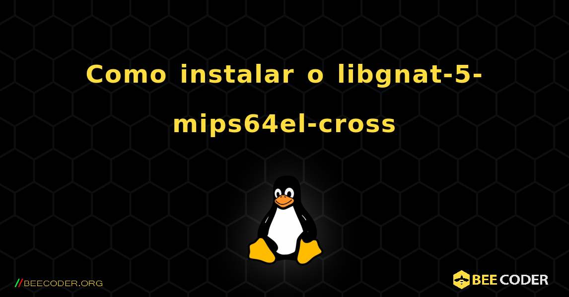 Como instalar o libgnat-5-mips64el-cross . Linux