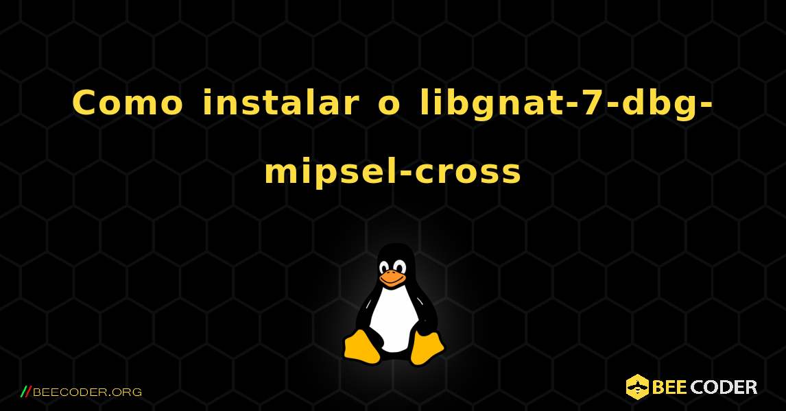 Como instalar o libgnat-7-dbg-mipsel-cross . Linux