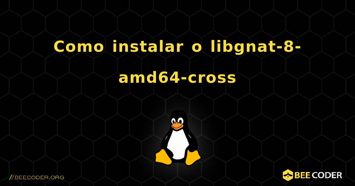Como instalar o libgnat-8-amd64-cross . Linux