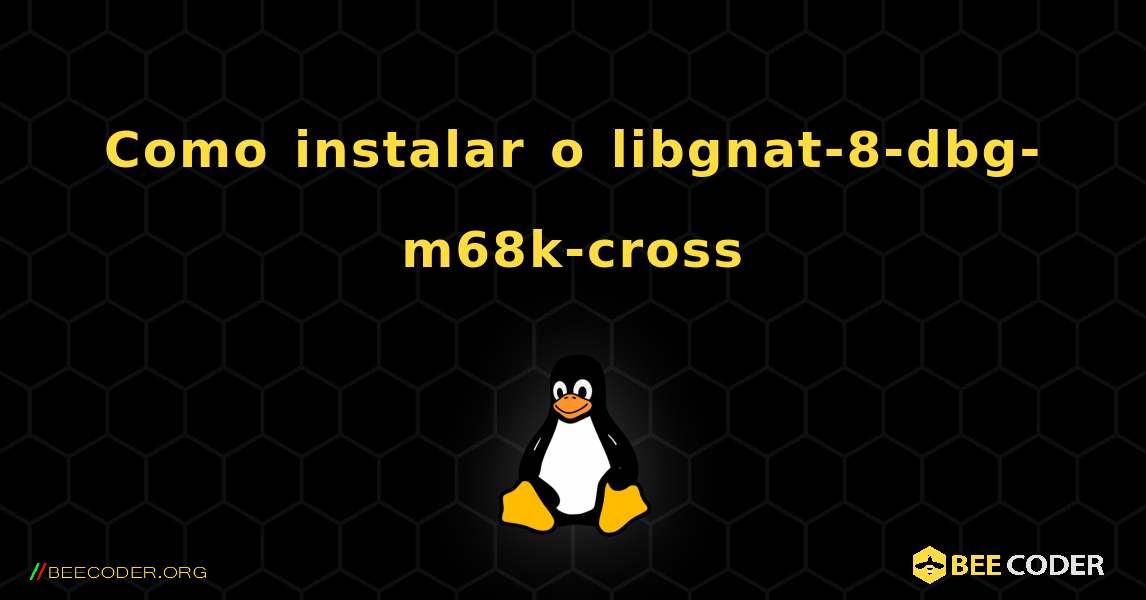 Como instalar o libgnat-8-dbg-m68k-cross . Linux
