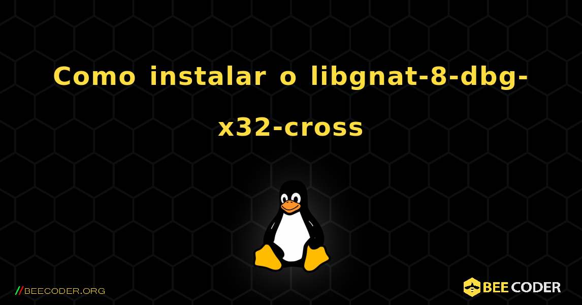 Como instalar o libgnat-8-dbg-x32-cross . Linux