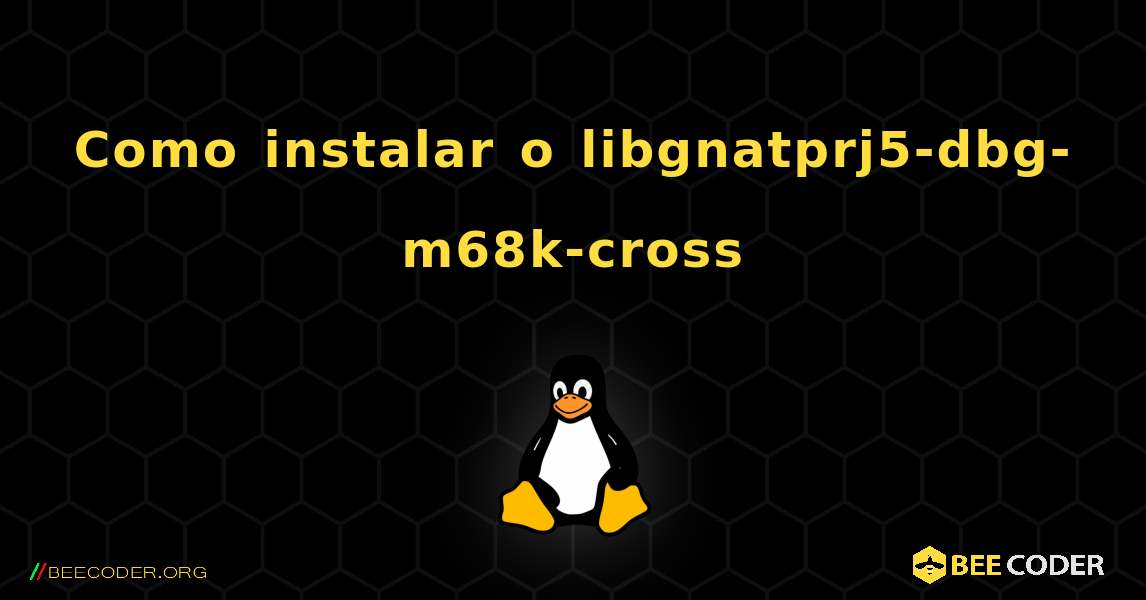 Como instalar o libgnatprj5-dbg-m68k-cross . Linux