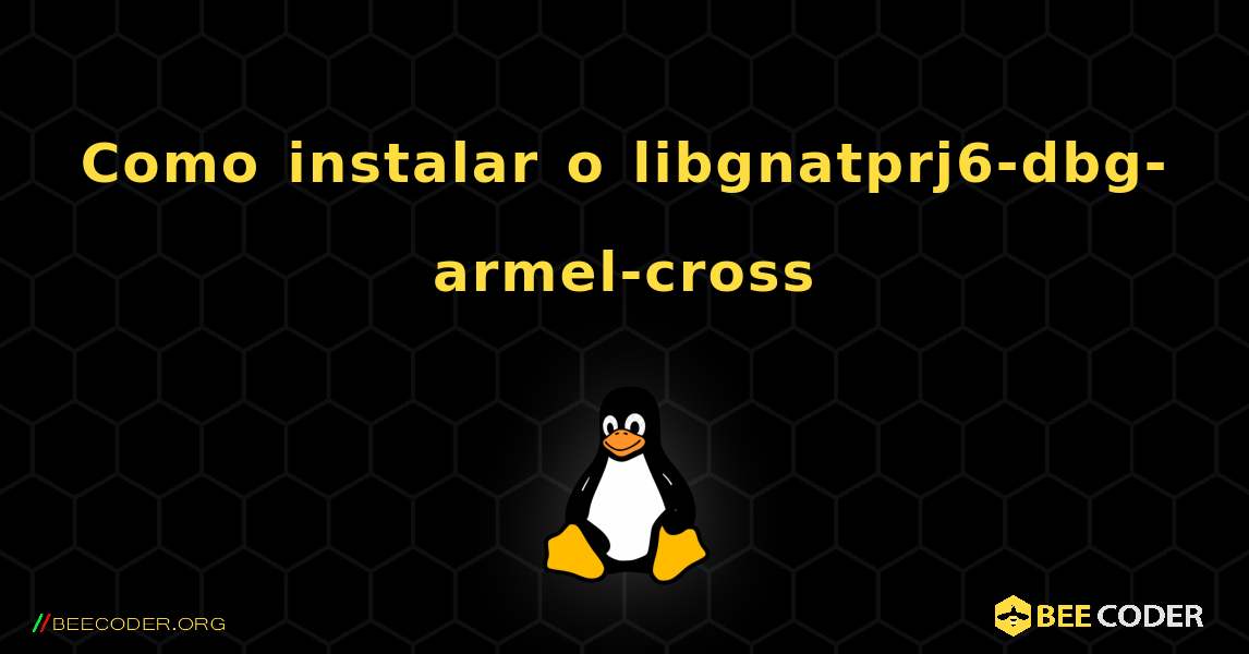 Como instalar o libgnatprj6-dbg-armel-cross . Linux