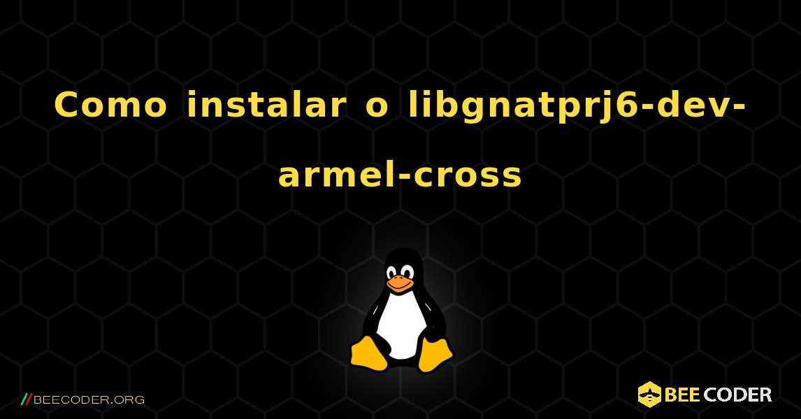 Como instalar o libgnatprj6-dev-armel-cross . Linux
