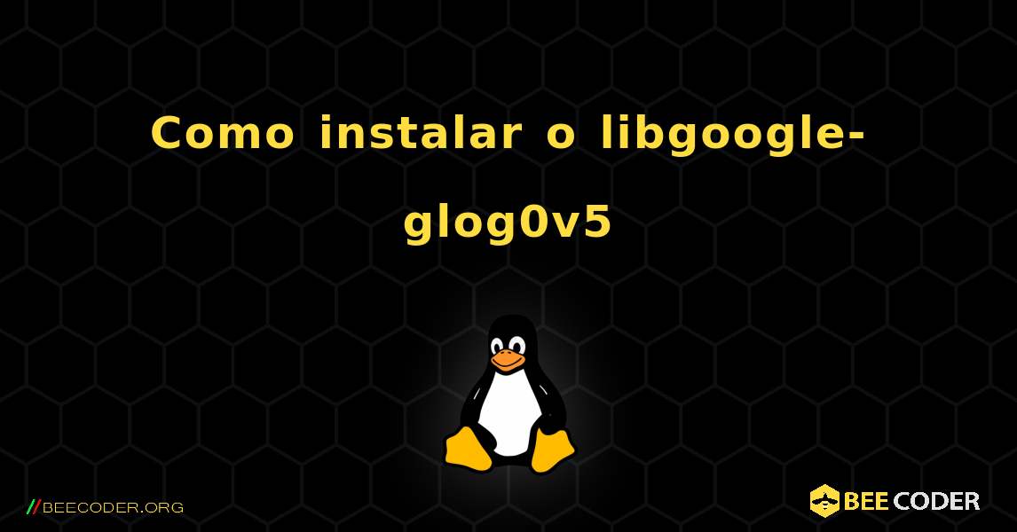 Como instalar o libgoogle-glog0v5 . Linux
