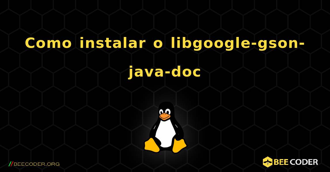 Como instalar o libgoogle-gson-java-doc . Linux