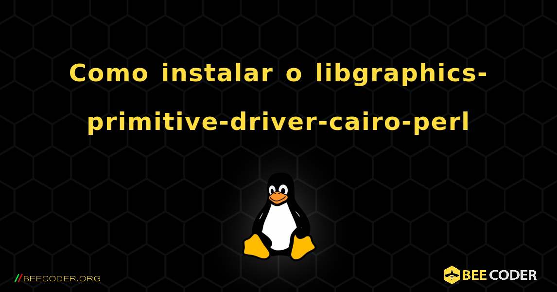 Como instalar o libgraphics-primitive-driver-cairo-perl . Linux