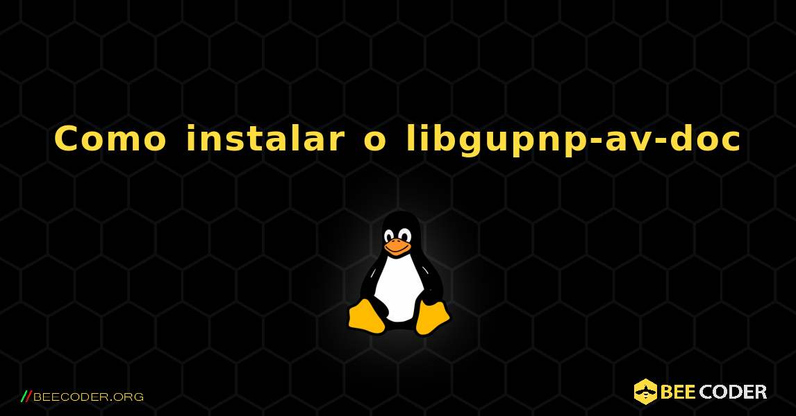 Como instalar o libgupnp-av-doc . Linux