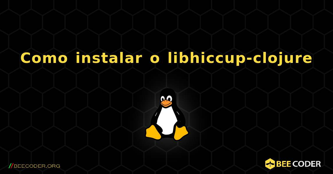 Como instalar o libhiccup-clojure . Linux