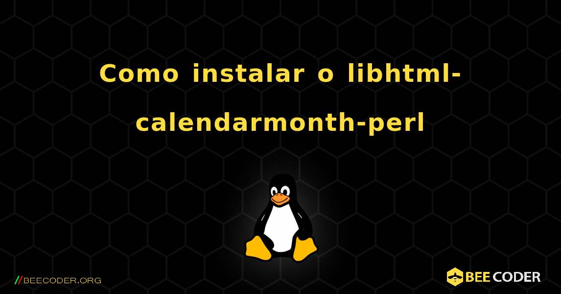Como instalar o libhtml-calendarmonth-perl . Linux