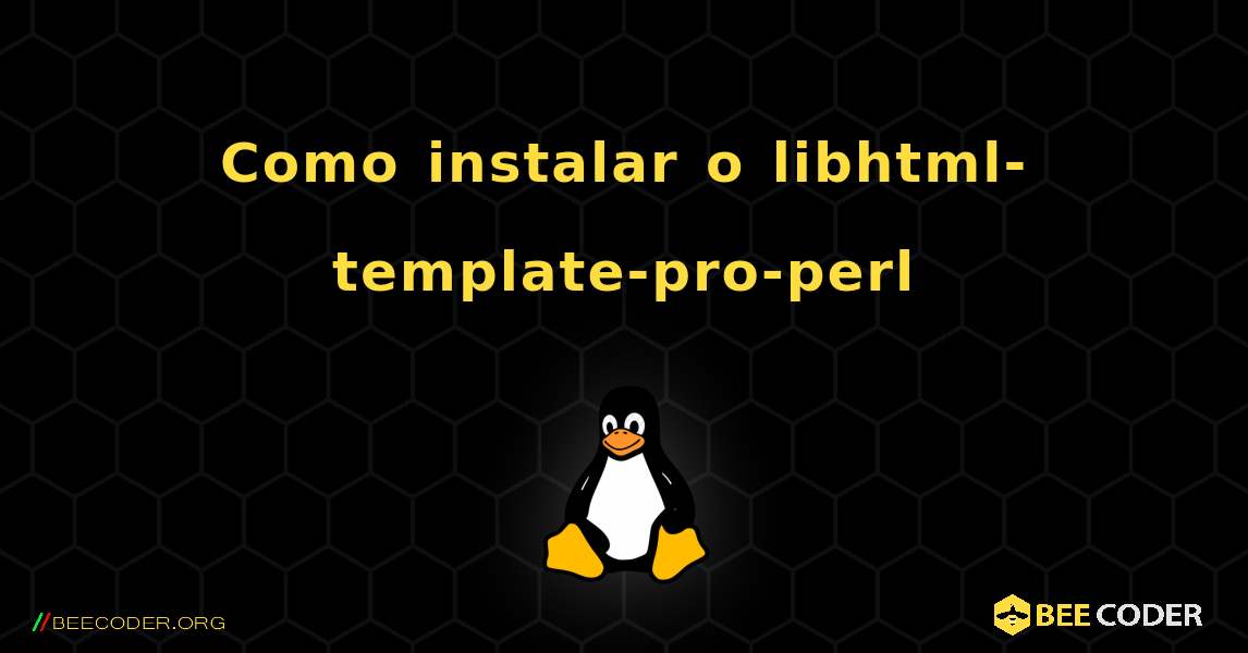 Como instalar o libhtml-template-pro-perl . Linux