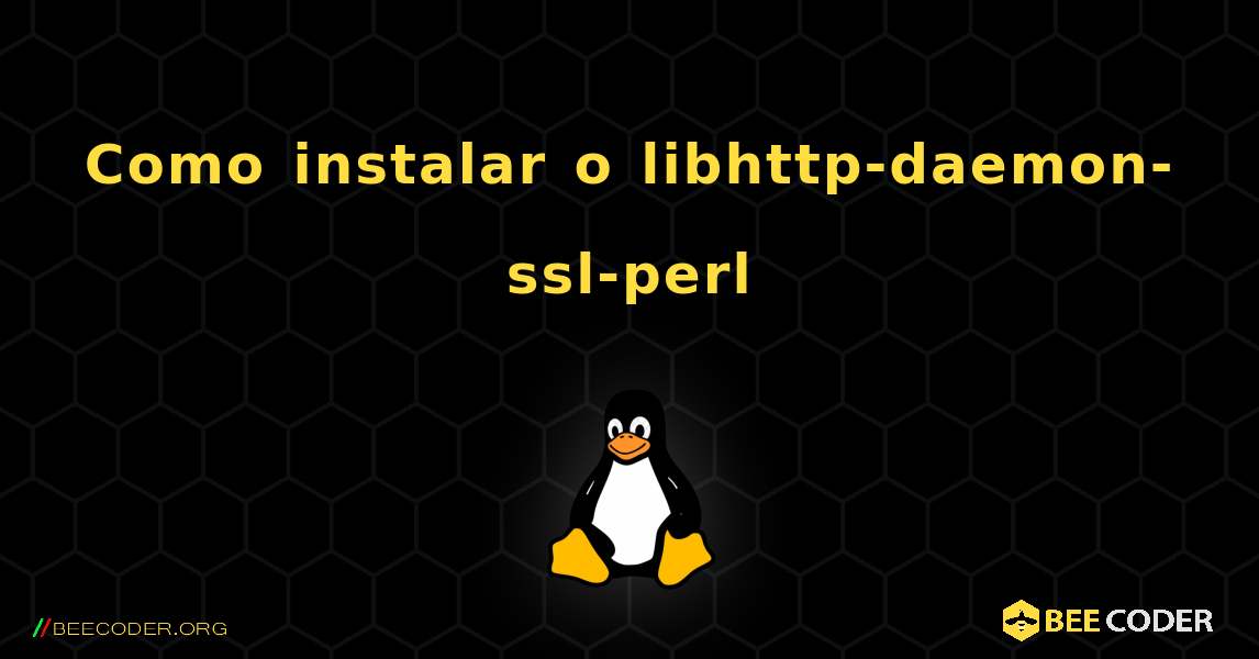 Como instalar o libhttp-daemon-ssl-perl . Linux