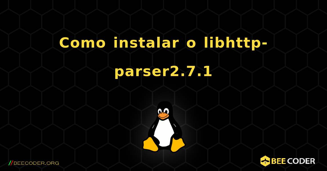 Como instalar o libhttp-parser2.7.1 . Linux