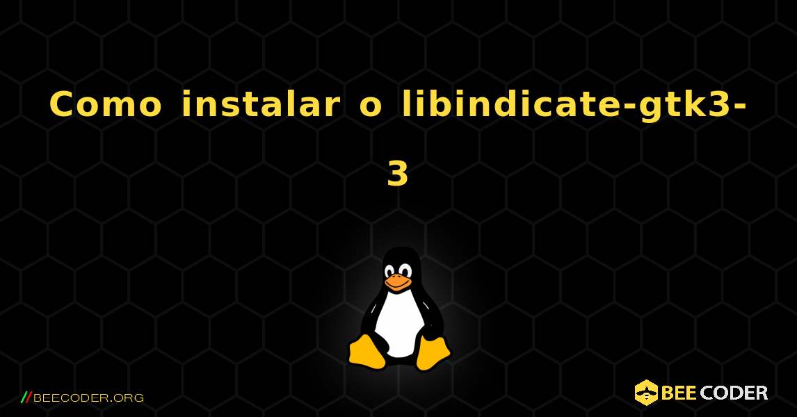 Como instalar o libindicate-gtk3-3 . Linux