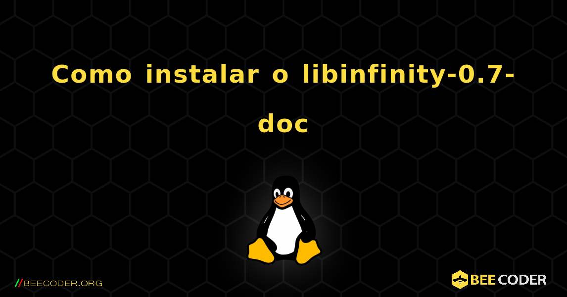 Como instalar o libinfinity-0.7-doc . Linux