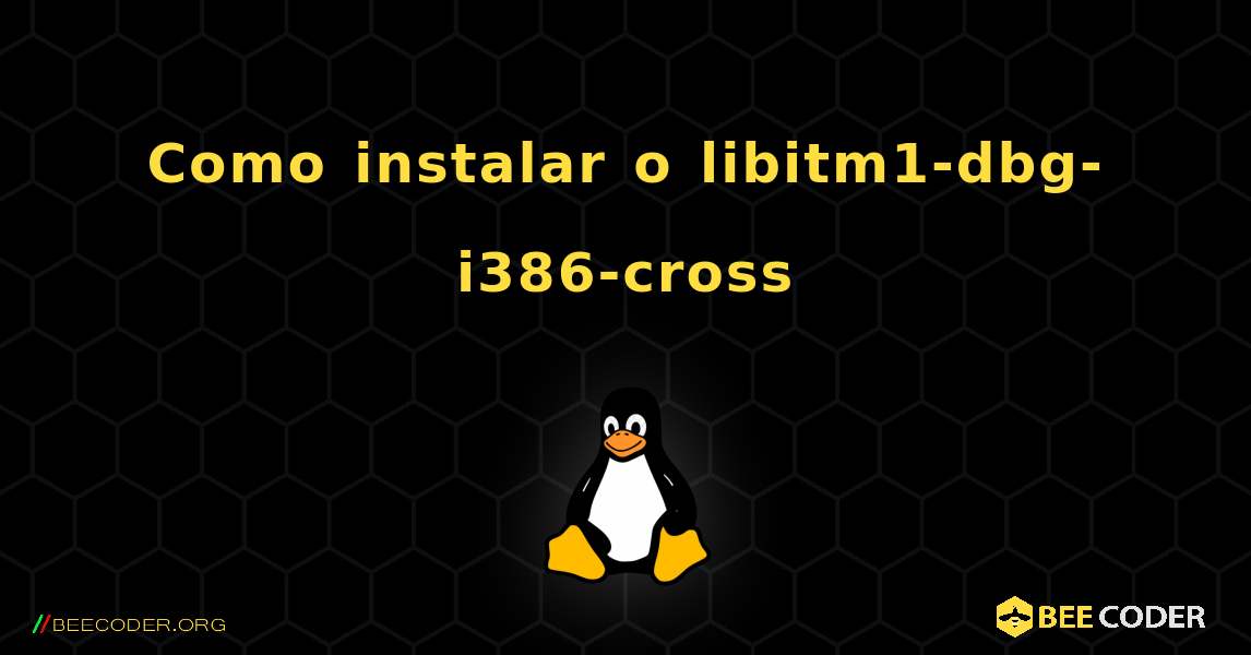 Como instalar o libitm1-dbg-i386-cross . Linux