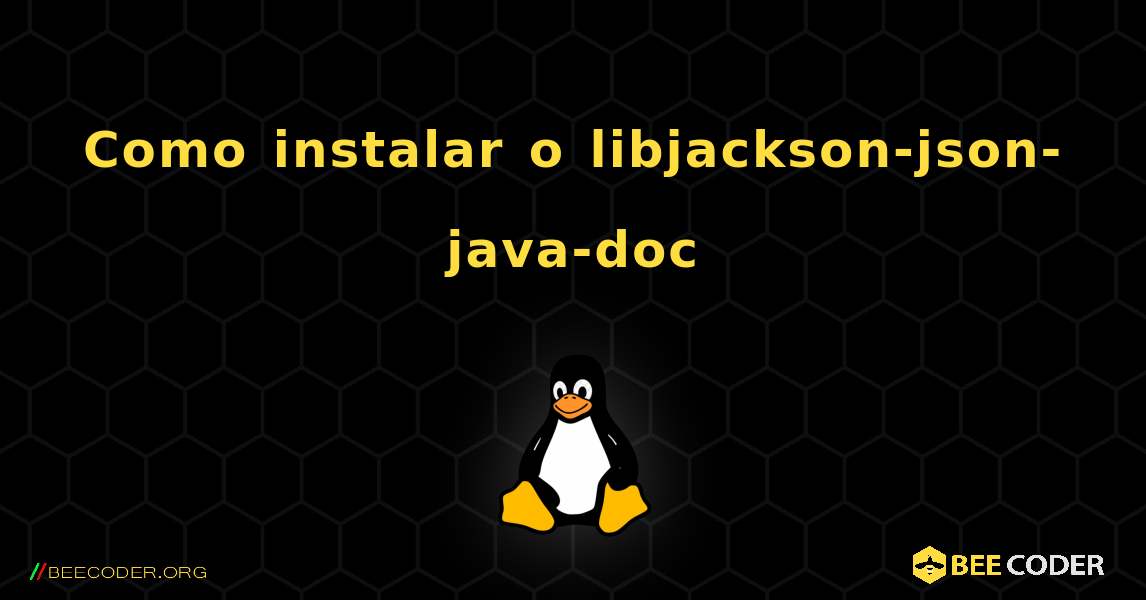 Como instalar o libjackson-json-java-doc . Linux