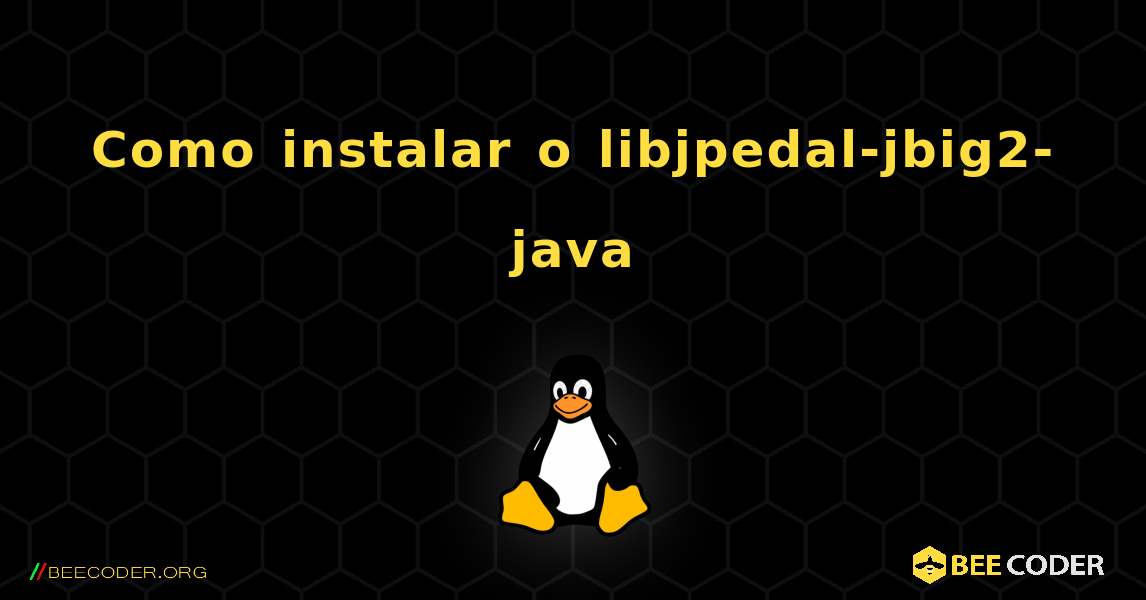 Como instalar o libjpedal-jbig2-java . Linux