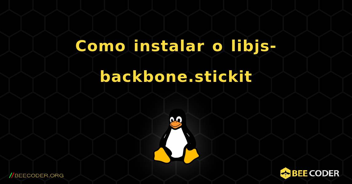 Como instalar o libjs-backbone.stickit . Linux