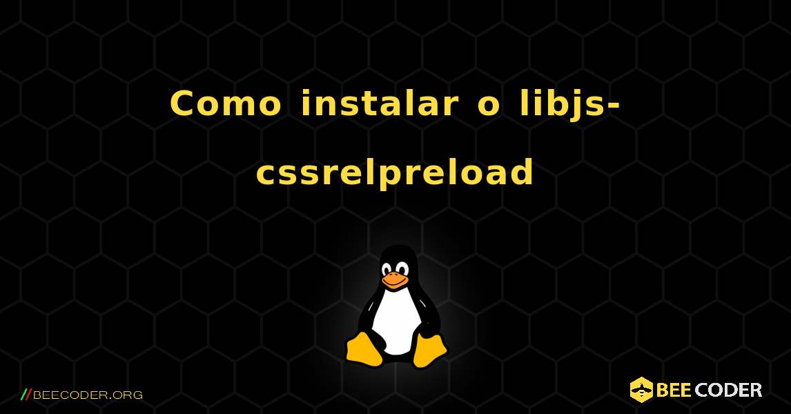 Como instalar o libjs-cssrelpreload . Linux