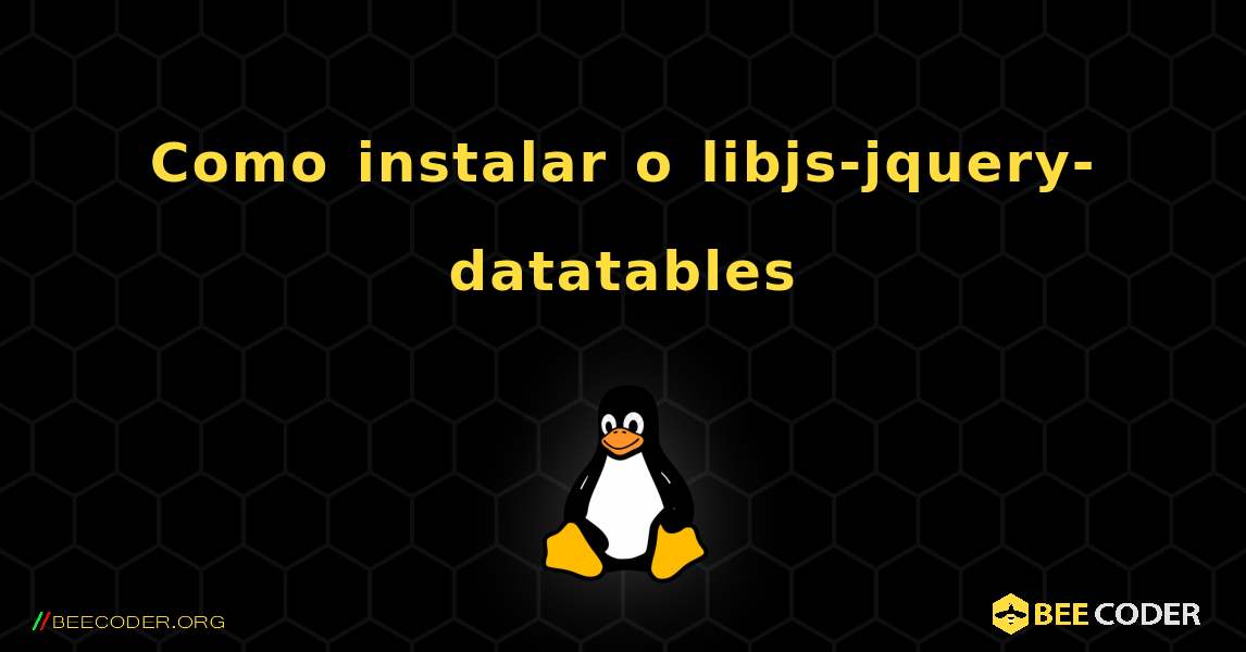 Como instalar o libjs-jquery-datatables . Linux