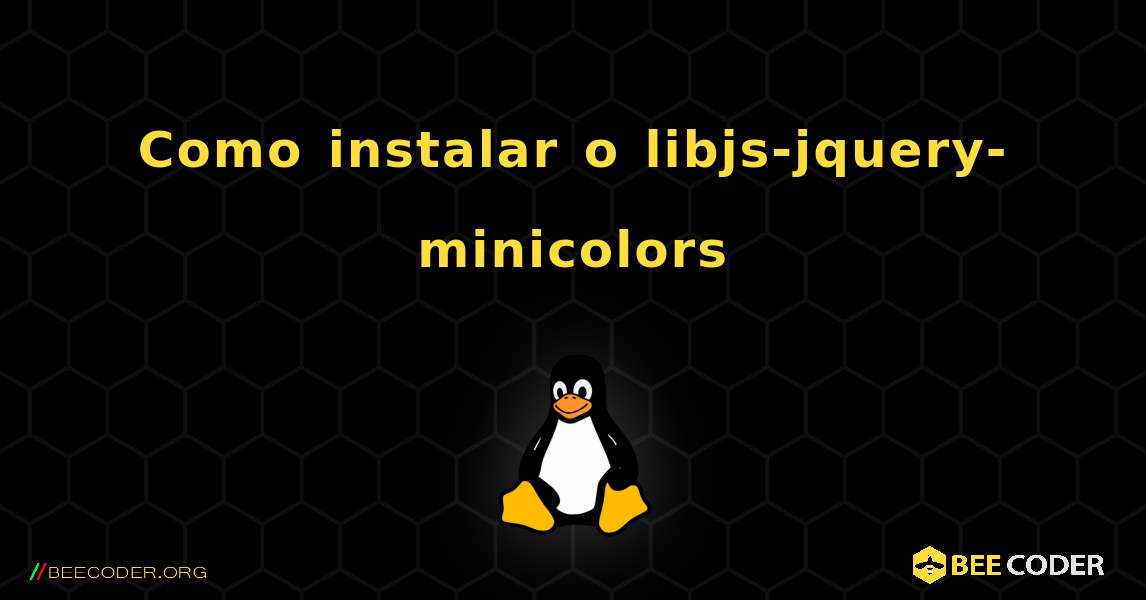 Como instalar o libjs-jquery-minicolors . Linux
