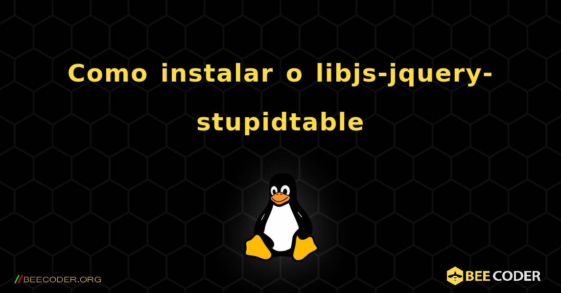 Como instalar o libjs-jquery-stupidtable . Linux